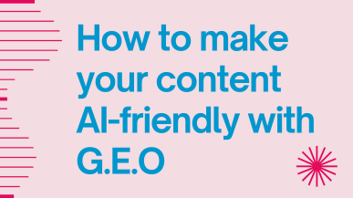 How GEO can make your content AI-friendly